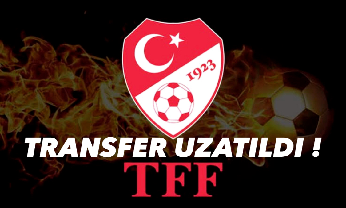 Bugün Yapılan Toplantı’da TFF Transferi Uzattı !