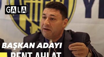 Bent Ahlat Ankaragücü Başkan Adaylığını Açıkladı