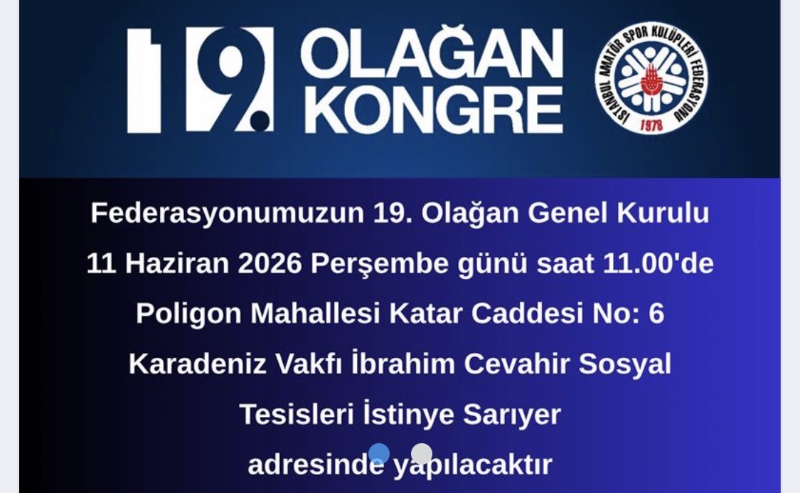 İstanbul Amatör Spor Kulüpleri Federasyonu 19’uncu Olağan Genel Kurulu Tarihi Açıklandı